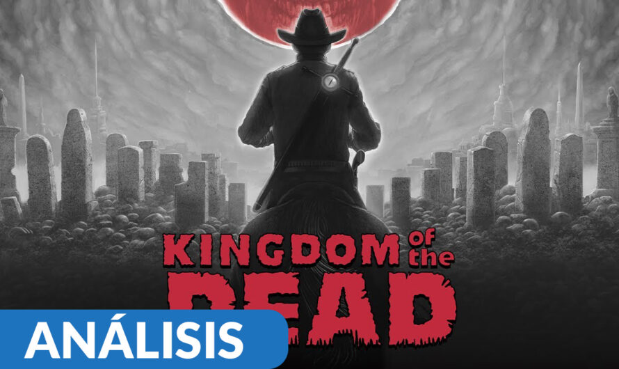 Análisis de Kingdom of the Dead – Versión de PC (Steam)