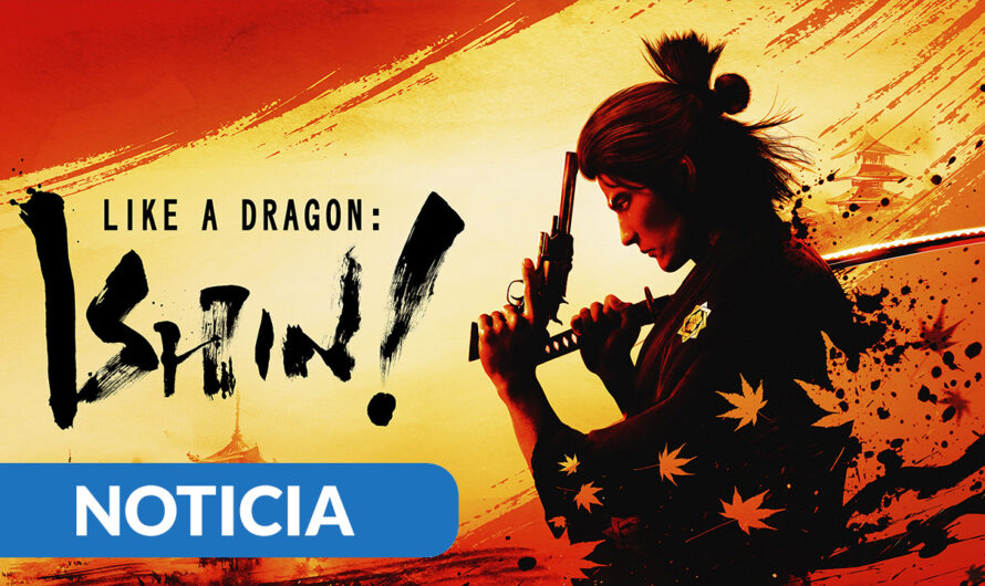 Like a Dragon: Ishin! ya se encuentra disponible en consolas y PC