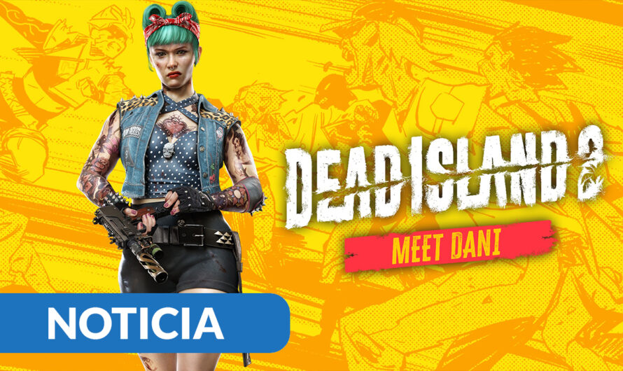 Conoce a Dani, la nueva cazadora de zombis en Dead Island 2