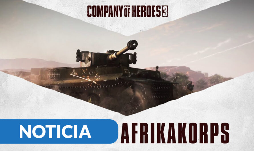 Company of Heroes 3 presenta el podería de las Deutsches Afrikakorps