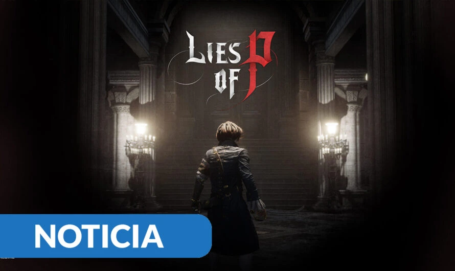 Lies of P. llegará este agosto de 2023 a consolas y PC