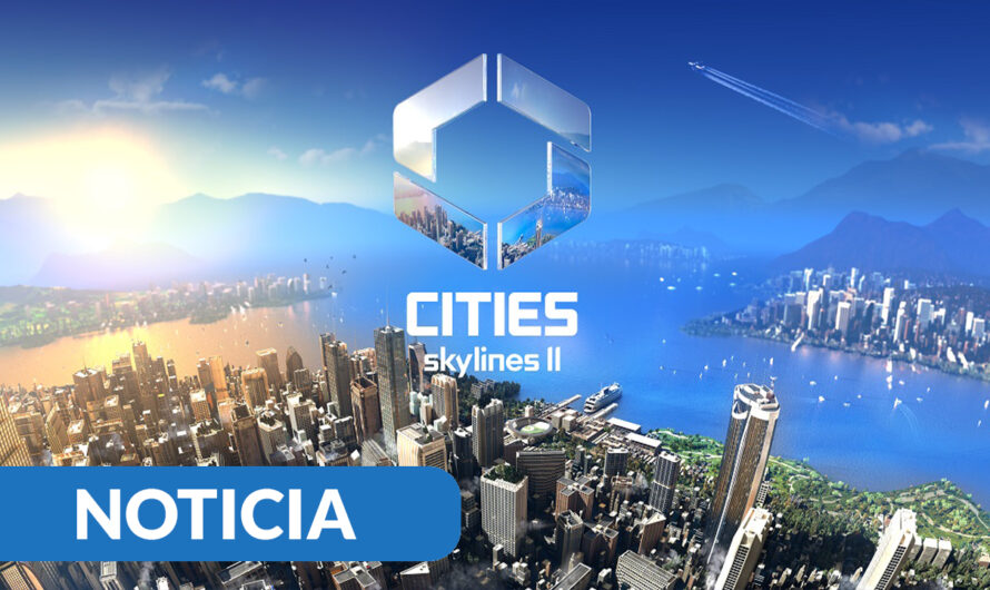 Paradox Interactive anuncia Cities: Skylines II