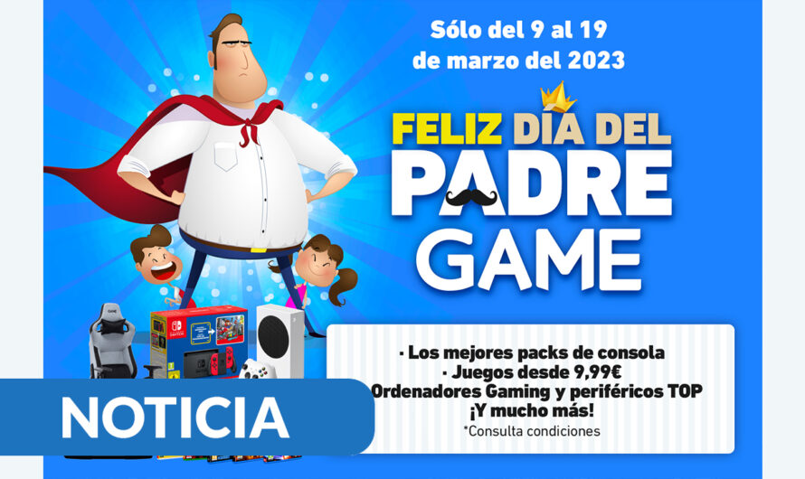 Descubre las mejores ofertas por el Día del Padre en GAME