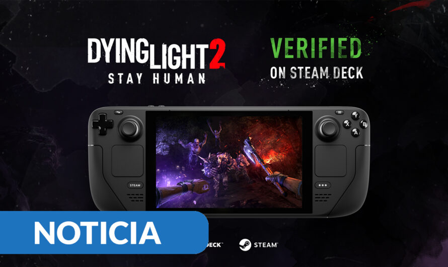 Dying Light 2 Stay Human ya está verificado en Steam Deck