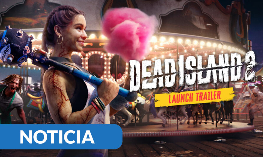 Dead Island 2 nos presenta su tráiler de lanzamiento