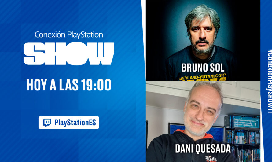 Conexión PlayStation Show contará hoy con Bruno Sol y Dani Quesada