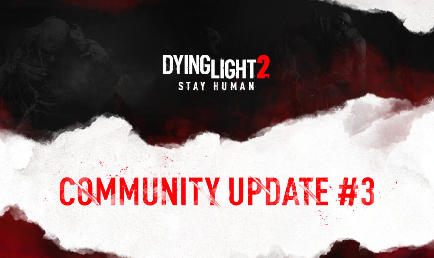 Llega la tercera actualización de la comunidad a Dying Light 2 Stay Human