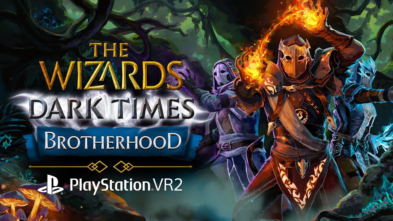 The Wizards - Dark Times: Brotherhood PlayStation VR2
