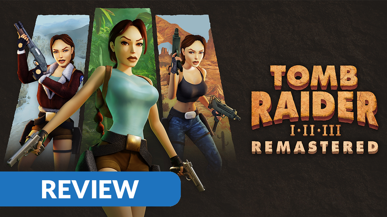 Tomb Raider I-III Remastered review