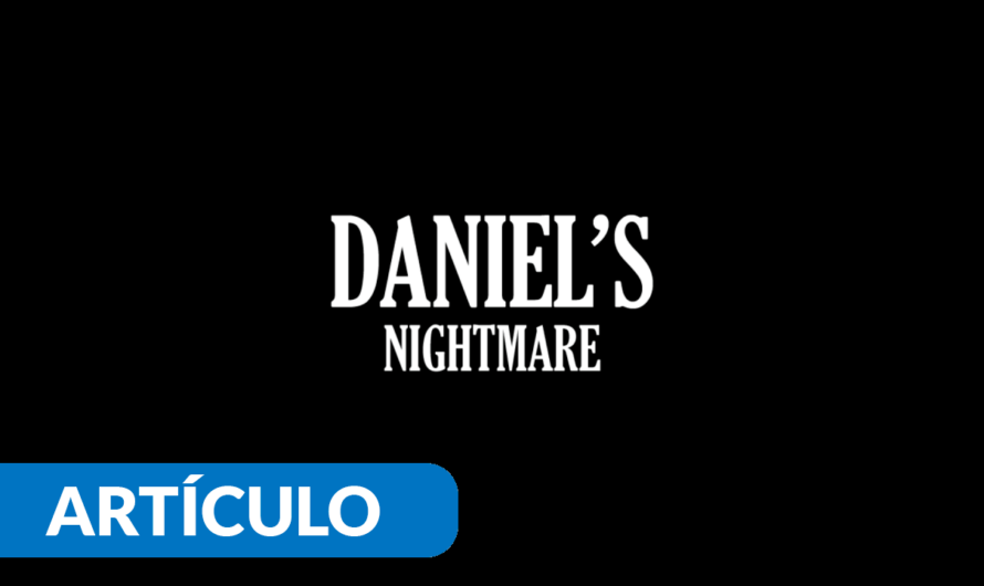 Descubre – Daniel’s Nightmare: reviviendo los traumas