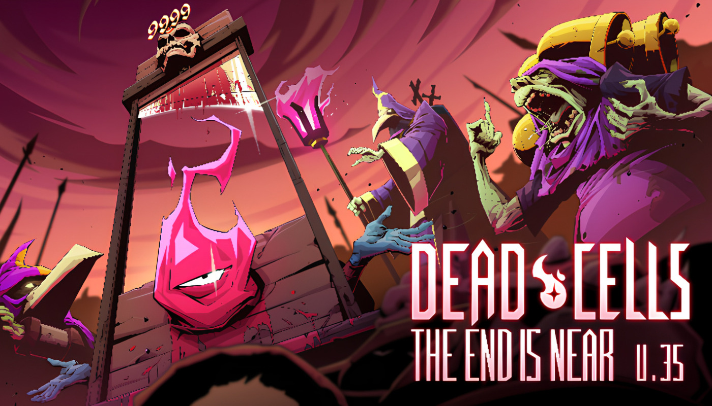 Dead Cells: The End is Near