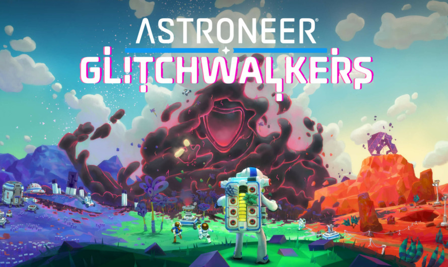 Glitchwalkers, la primera expansión de Astroneer, ya se encuentra disponible