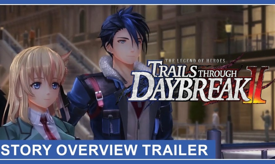 The Legend of Heroes: Trails through Daybreak II presenta un resumen en vídeo de su historia