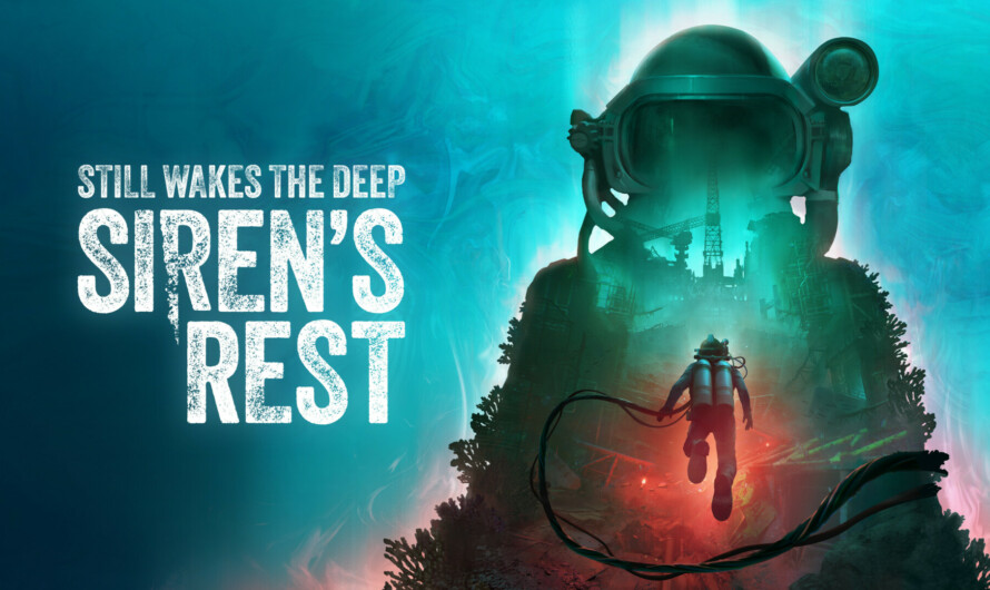 Still Wakes the Deep: Siren’s Rest emerge el 18 de junio como expansión de la historia