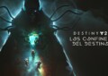 Destiny 2: Los Confines del Destino
