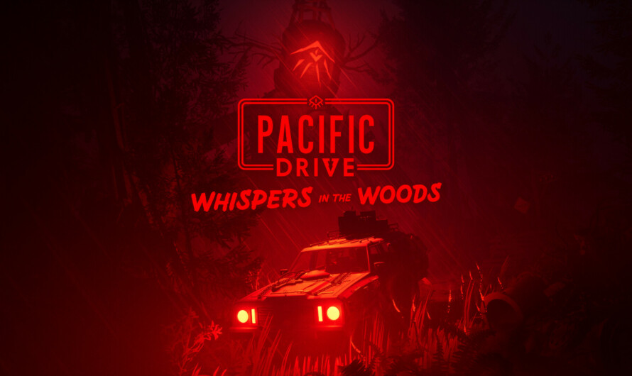 Pacific Drive anuncia ‘Whispers in the Woods’, una aterradora expansión para PS5 y PC